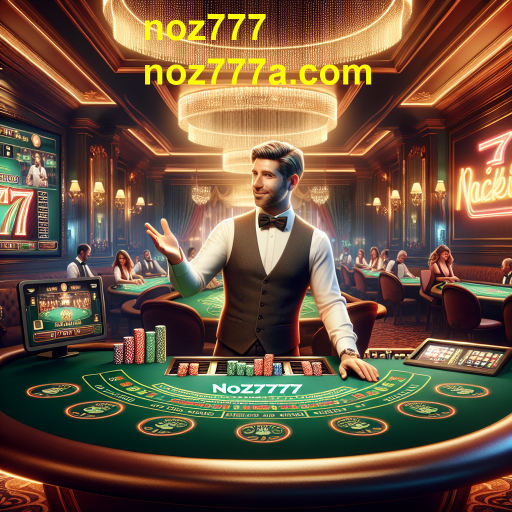 Cassinos Ao Vivo no Noz777: A Nova Era dos Jogos de Apostas Online